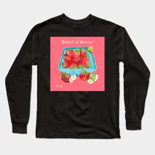 Basket of Berries Long Sleeve T-Shirt